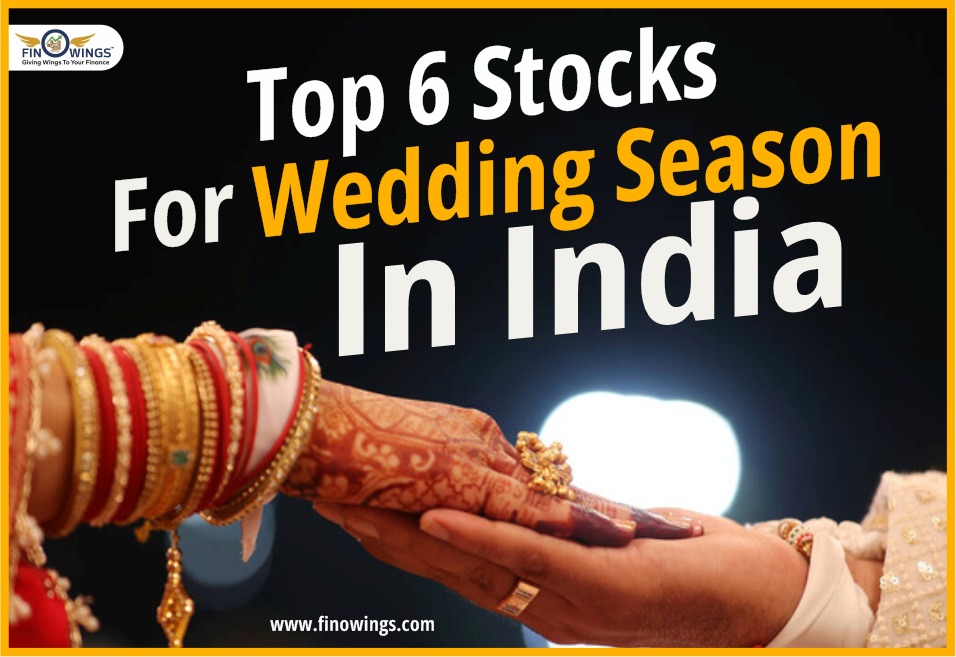 Top 6  stocks for Wedding season in India